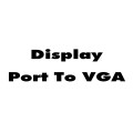 DisplayPort To VGA