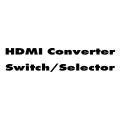HDMI Converter/Switch/Selector