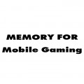 MEMORY FOR Mobile Gaming